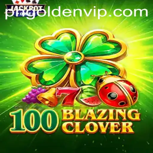 100BlazingClover: A New Era in Gaming with phgolden